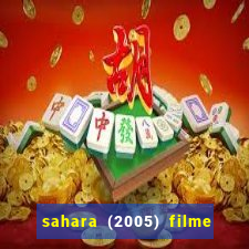 sahara (2005) filme completo dublado